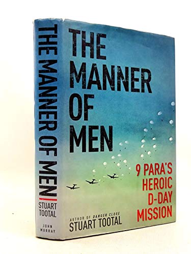 9781848546776: The Manner of Men: 9 PARA's Heroic D-Day Mission