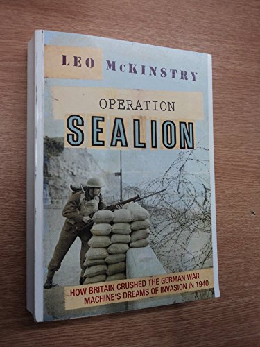 Imagen de archivo de Operation Sealion: How Britain Crushed the German War Machine's Dreams of Invasion in 1940 a la venta por Wonder Book