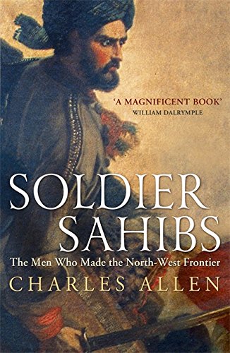 9781848547162: Soldier Sahibs: The Men Who Made the North-West Frontier