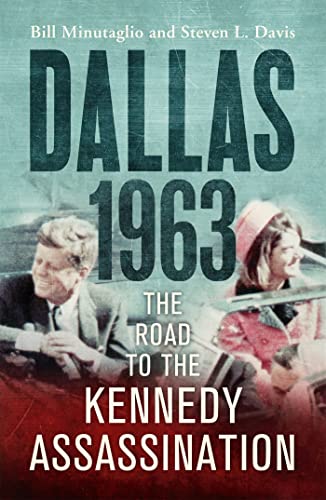 Stock image for Dallas: 1963: The Road to the Kennedy Assassination for sale by ThriftBooks-Atlanta