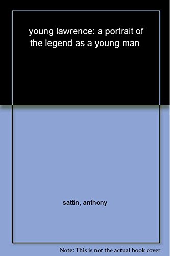 9781848549128: Young Lawrence: A Portrait of the Legend as a Young Man