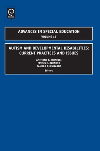 Autism and Developmental Disabilities: Current Practices and Issues (Advances in Special Education, 18) (9781848553569) by Anthony F. Rotatori; Festus E. Obiakor And Sandra Burkhardt
