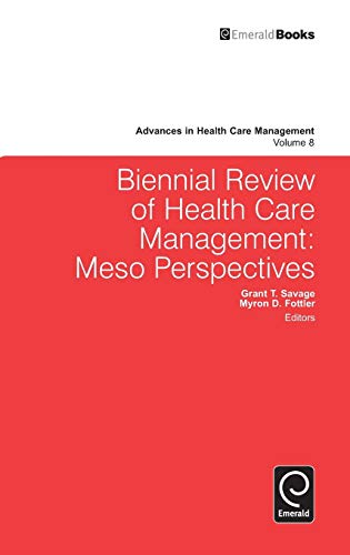 9781848556720: Biennial Review of Health Care Management: Meso Perspectives: 8 (Advances in Health Care Management)