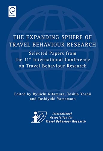 Stock image for Expanding Sphere of Travel Behaviour Research: Selected Papers from the 11th International Conference on Travel Behaviour Research for sale by Basi6 International