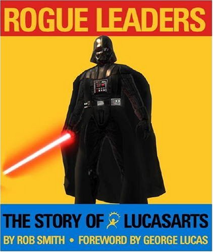 9781848561052: Rogue Leaders: The Story of LucasArts