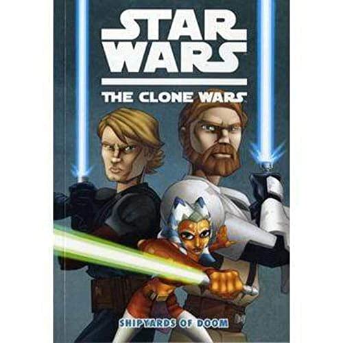 Imagen de archivo de Star Wars: The Clone Wars: Shipyards of Doom v. 1 a la venta por WorldofBooks