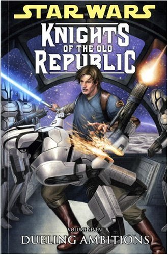 Star Wars - Knights of the Old Republic: Dueling Ambitions. Script, John Jackson Miller Dueling Ambitions v. 7 (9781848563957) by John Jackson Miller; Brian Ching; Bong Dazo
