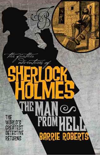 Beispielbild fr The Further Adventures of Sherlock Holmes: The Man From Hell zum Verkauf von BooksRun