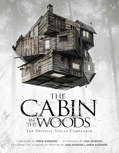 The Cabin in the Woods: The Official Visual Companion (9781848565241) by Whedon, Joss; Goddard, Drew