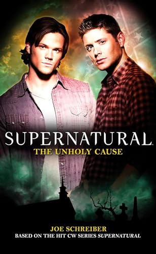 Stock image for Supernatural: The Unholy Cause for sale by Idaho Youth Ranch Books