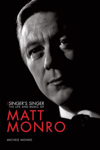 9781848566187: Matt Monro: The Singer's Singer