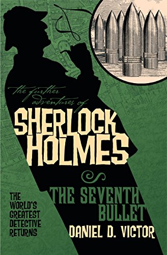 Beispielbild fr The Further Adventures of Sherlock Holmes: The Seventh Bullet zum Verkauf von Goodwill of Colorado