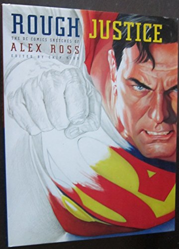 9781848567030: Rough Justice: The DC Comics Sketches of Alex Ross