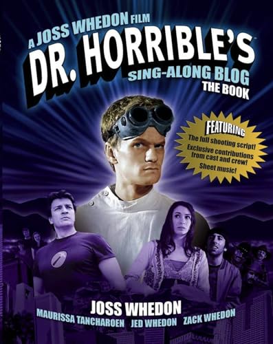 Imagen de archivo de Dr. Horrible's Sing-Along Blog: the Book a la venta por Better World Books