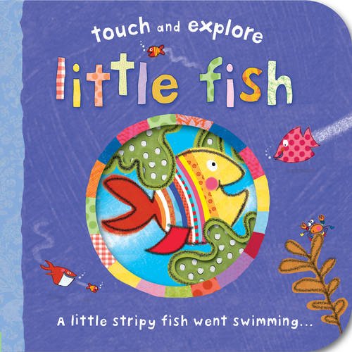 Beispielbild fr Little Fish (Touch & Explore) zum Verkauf von WorldofBooks