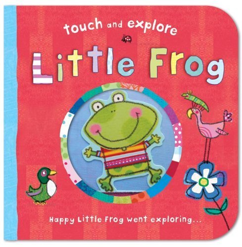 Stock image for Little Frog (Touch & Explore) (Touch and Explore) for sale by WorldofBooks