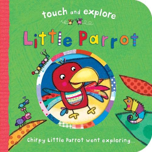 Beispielbild fr Touch and Explore: Little Parrot zum Verkauf von WorldofBooks
