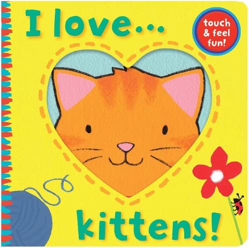 Beispielbild fr I Love. Kittens! (I Love. (3)) zum Verkauf von WorldofBooks