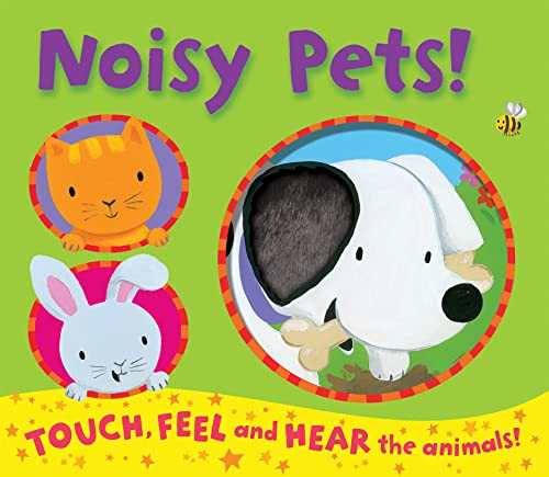 Stock image for Noisy Pets! (Noisy Touch-and-Feel Books) for sale by WorldofBooks