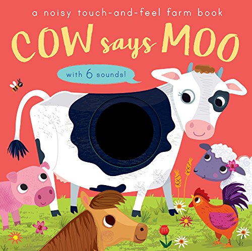 Beispielbild fr Cow Says Moo: A noisy touch-and-feel farm book zum Verkauf von WorldofBooks