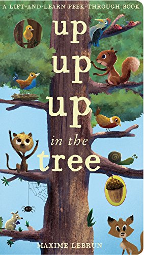 Beispielbild fr Up Up Up in the Tree (A Lift-And-Learn Peek-Through Book) zum Verkauf von WorldofBooks