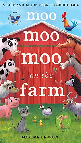 Stock image for Moo Moo Moo on the Farm (A Lift-And-Learn Peek-Through Book) for sale by AwesomeBooks