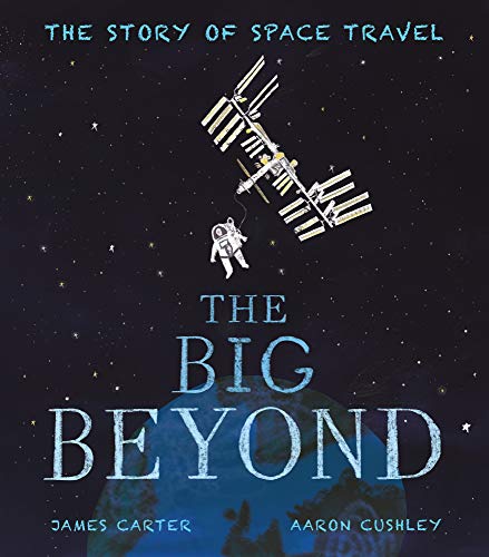 Beispielbild fr The Big Beyond: The Story of Space Travel zum Verkauf von WorldofBooks