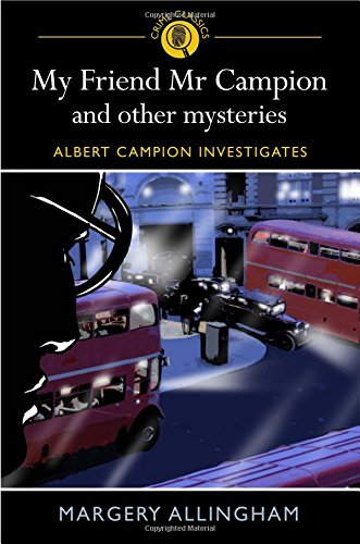 Imagen de archivo de My Friend MR Campion & Other Mysteries a la venta por RIVERLEE BOOKS