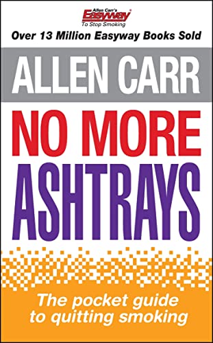 Stock image for No More Ashtrays (Allen Carr's Easyway, 8) for sale by WorldofBooks