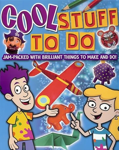 Imagen de archivo de Cool Stuff To Do: Jam-Packed with Brilliant Things to Make and Do! a la venta por HPB-Diamond