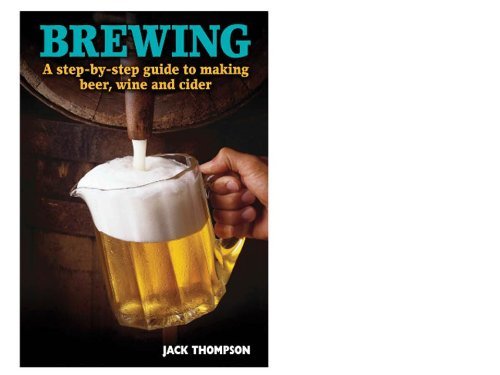 Imagen de archivo de BREWING, A step by step guide to making beer, wine and cider a la venta por AwesomeBooks