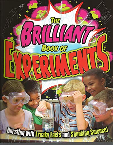 Beispielbild fr The Brilliant Book of Experiments: Bursting with Freaky Facts and Shocking Science! zum Verkauf von medimops