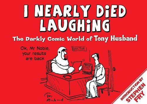 Beispielbild fr I Nearly Died Laughing: The Darkly Comic World of Tony Husband zum Verkauf von WorldofBooks