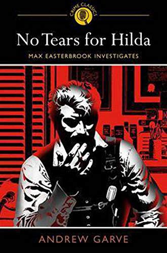 Stock image for No Tears for Hilda, Max Easterbrook Investigates (Crime Classics) for sale by Adventures Underground