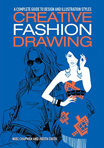 Stock image for Creative Fashion Drawing. A Complete Guide to Design and Illustration Styles for sale by Valley Books