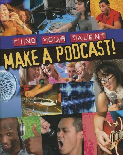Stock image for Make a Podcast! for sale by Better World Books: West