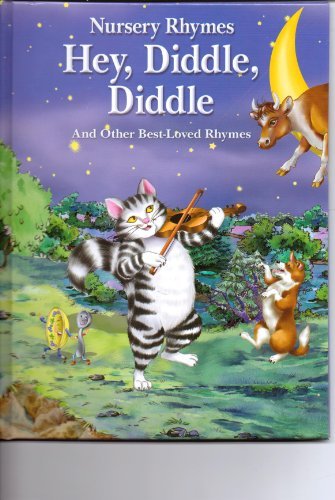 Stock image for Hey, Diddle, Diddle and Other Best-Loved Rhymes (Nursery Rhymes) for sale by Decluttr