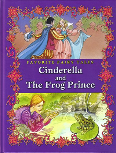 Beispielbild fr Favourite Fairy Tales: Cinderella and the Frog Prince zum Verkauf von HPB-Emerald