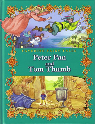 9781848587625: Favourite Fairy Tales: Peter Pan and Tom Thumb