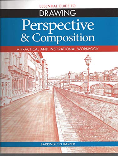 Essential Guide to Drawing: Perspective & Composition: Perspective & Composition (9781848588066) by Barber, Barrington