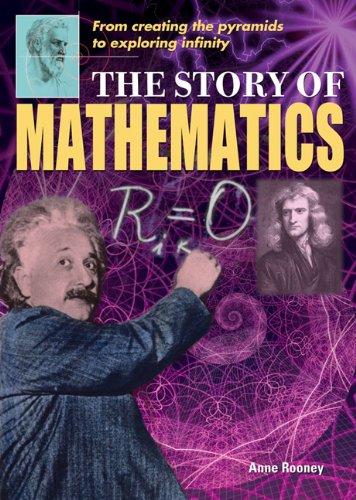 9781848588127: The Story of Mathematics: From Creating the Pyramids to Exploring Infinity