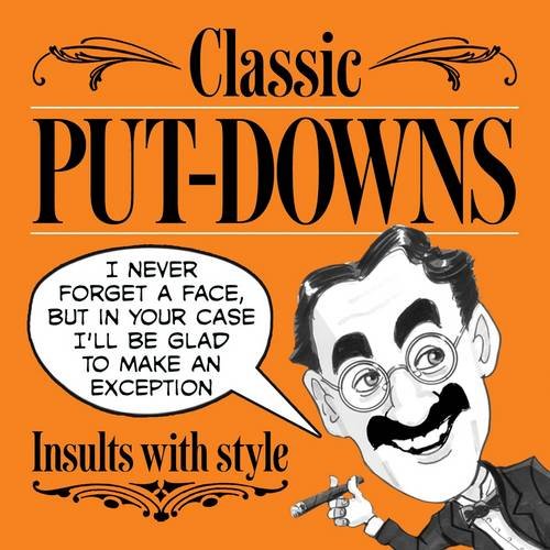 Classic Put-Downs: Insults with Style (9781848588240) by Blake, Mike