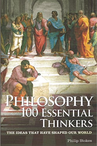 Beispielbild fr Philosophy - 100 Essential Thinkers : The Ideas That Have Shaped Our World zum Verkauf von Better World Books