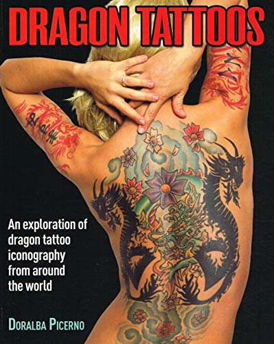 Imagen de archivo de Dragon Tattoos: An Exploration of Dragon Tattoo Iconography from Around the World a la venta por WorldofBooks