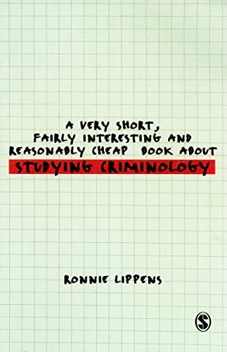 A Very Short, Fairly Interesting and Reasonably Cheap Book About Studying Criminology - Ronnie Lippens