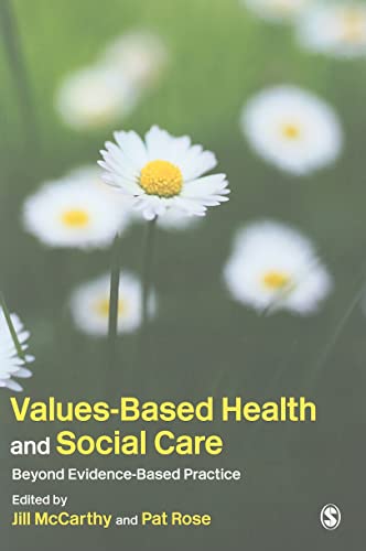 Beispielbild fr Values-Based Health & Social Care: Beyond Evidence-Based Practice zum Verkauf von AwesomeBooks