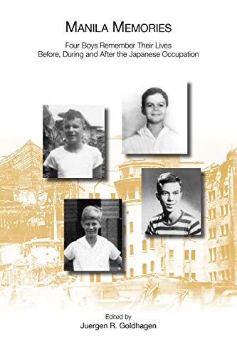 9781848610101: Manila Memories: Four Boys Remember Their Lives Before, During and After the Japanese Occupation