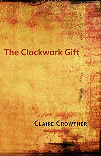 The Clockwork Gift (9781848610323) by Crowther, Claire
