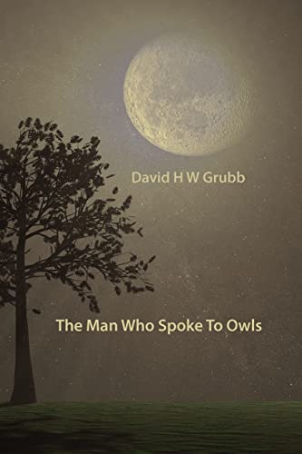 9781848610477: The Man Who Spoke To Owls