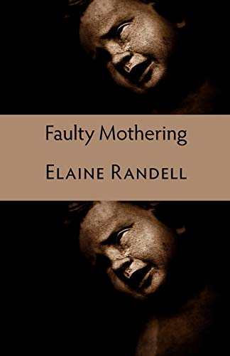 Faulty Mothering (9781848610897) by Randell, Elaine